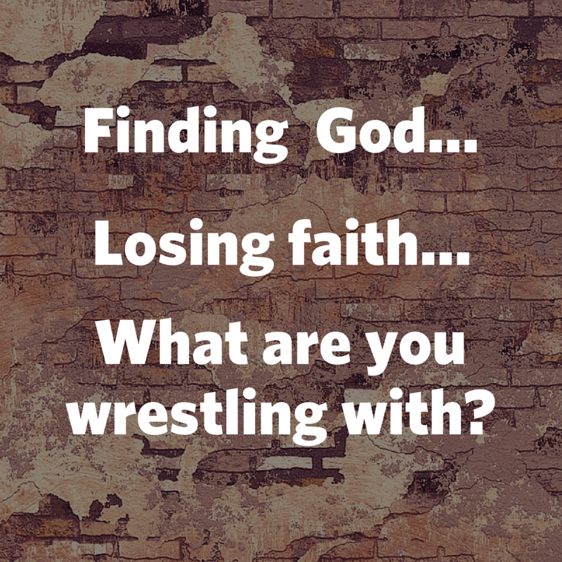 Finding God...Losing Faith...