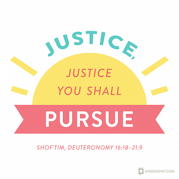 Justice, Justice, You Shall Pursue