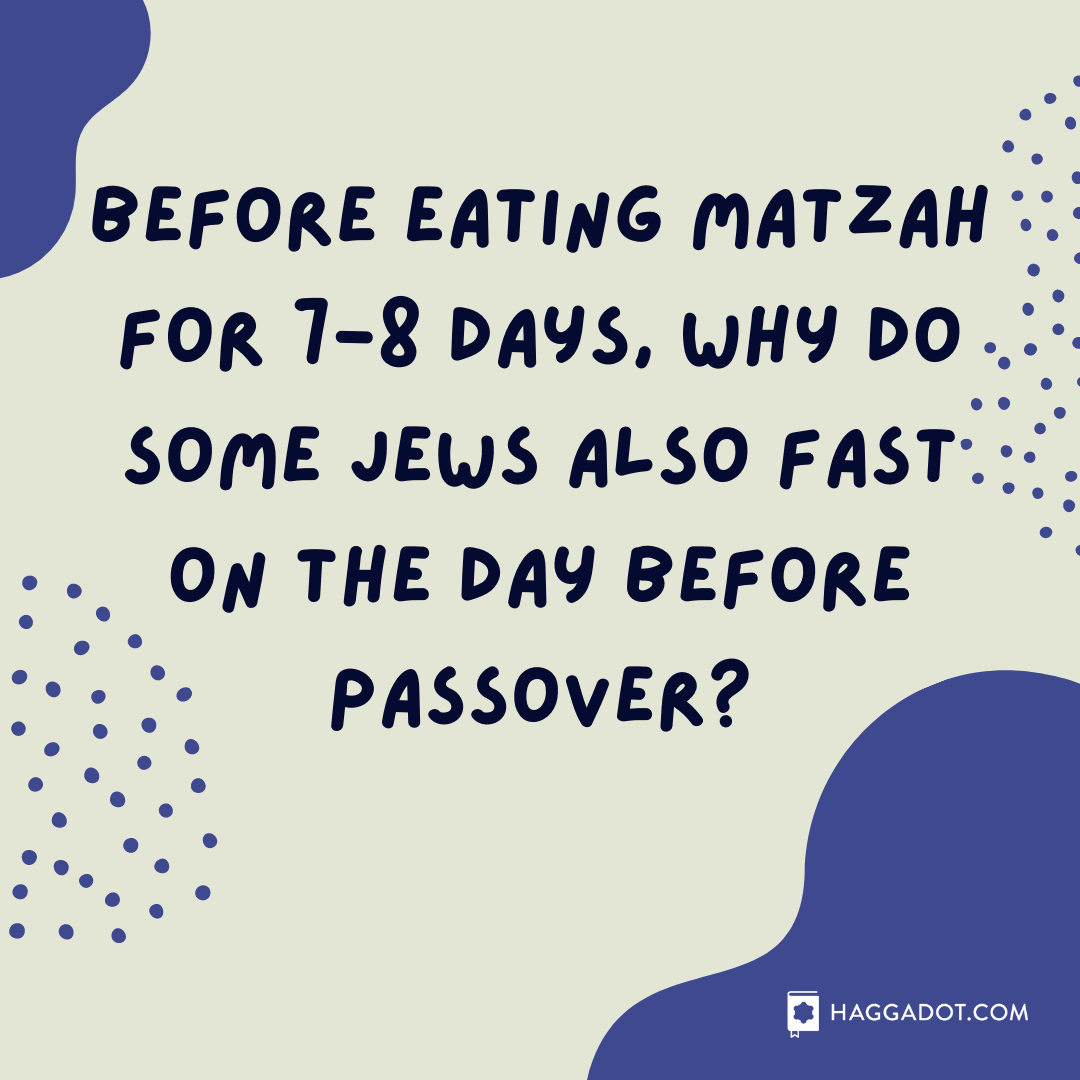 The Fast Before Passover