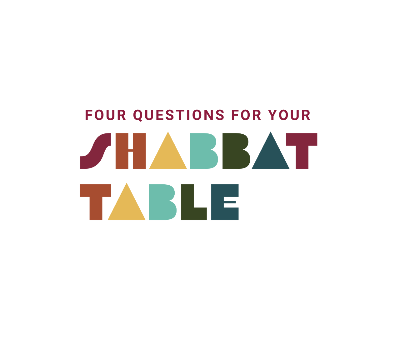 4 Questions for Your Shabbat Table