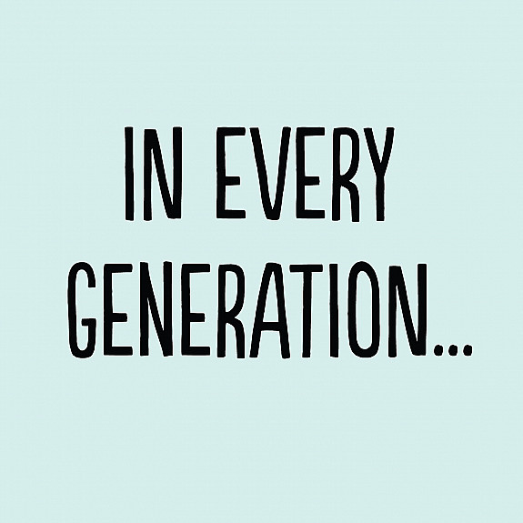 In Every Generation...